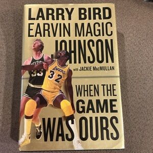 When the Game was Ours Larry Bird & Magic Johnson by Jackie MacMullan Hardcover